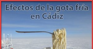 Efectos de la gota fría en España Efectos de la gota fría en España , más concretamente en Cádiz