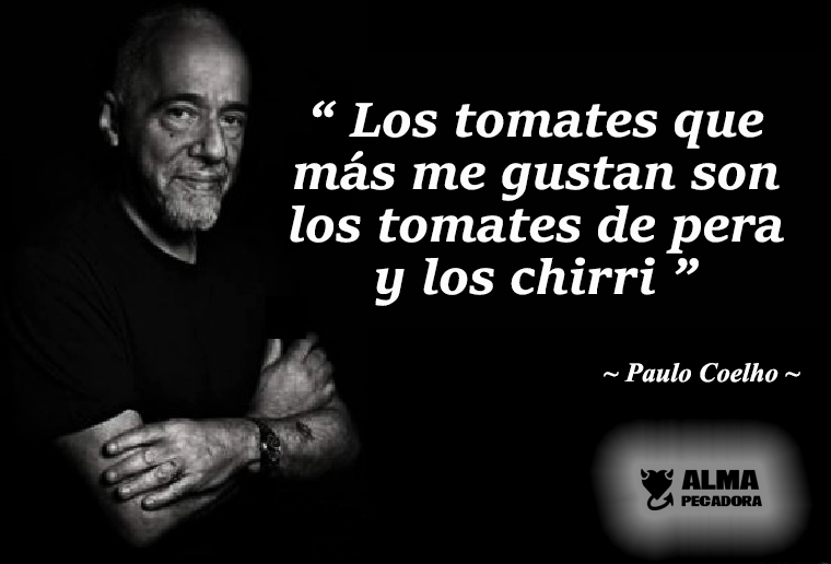 Los tomates que mas me gustan by Paulo Coelho