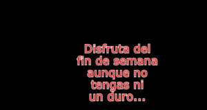 Disfruta la vida que se pasa muy rápida Disfruta la vida que se pasa muy rápida